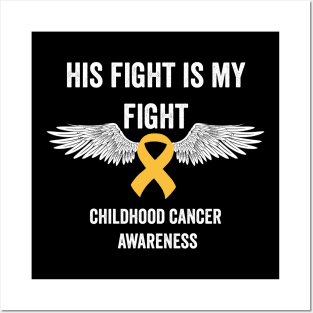 childhood cancer fighter - gold ribbon awareness - his fight is my fight childhood cancer awareness month Posters and Art